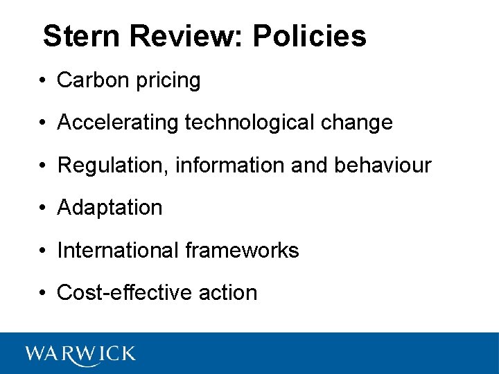 Stern Review: Policies • Carbon pricing • Accelerating technological change • Regulation, information and