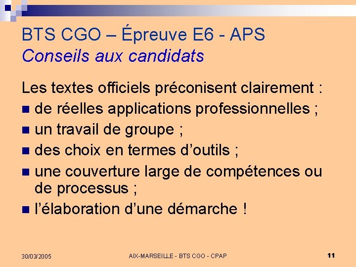 BTS CGO – Épreuve E 6 - APS Conseils aux candidats Les textes officiels