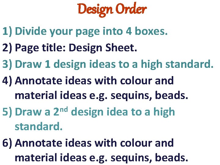 Design Order 1) Divide your page into 4 boxes. 2) Page title: Design Sheet.