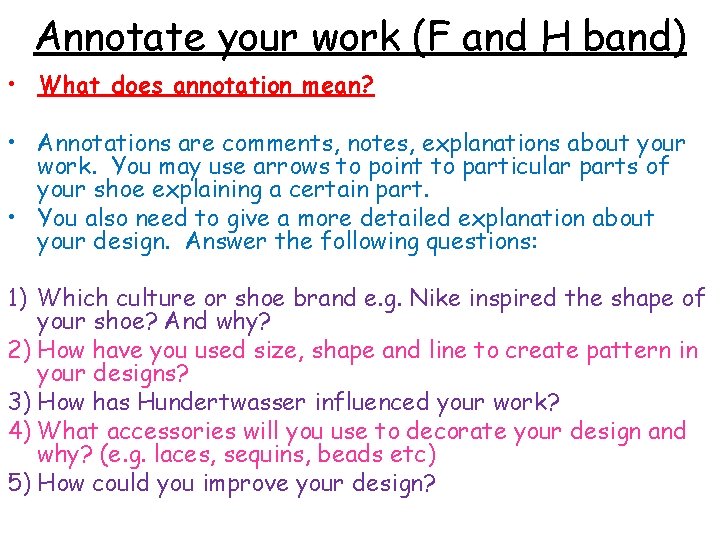 Annotate your work (F and H band) • What does annotation mean? • Annotations