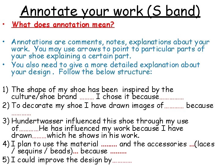 Annotate your work (S band) • What does annotation mean? • Annotations are comments,