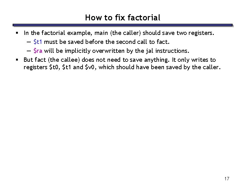 How to fix factorial § In the factorial example, main (the caller) should save