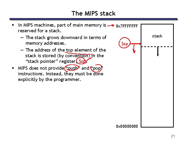 The MIPS stack § In MIPS machines, part of main memory is reserved for