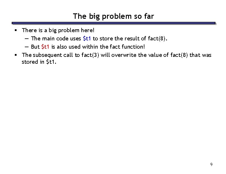 The big problem so far § There is a big problem here! — The