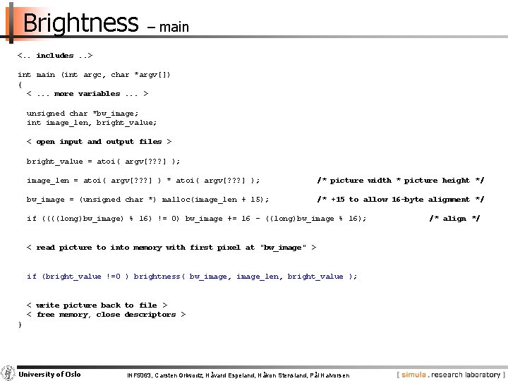 Brightness – main <. . includes. . > int main (int argc, char *argv[])