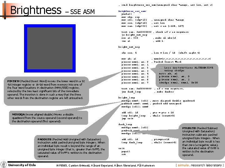 Brightness ; void brightness_sse_asm(unsigned char *image, int len, int v) – SSE ASM brightness_sse_asm: