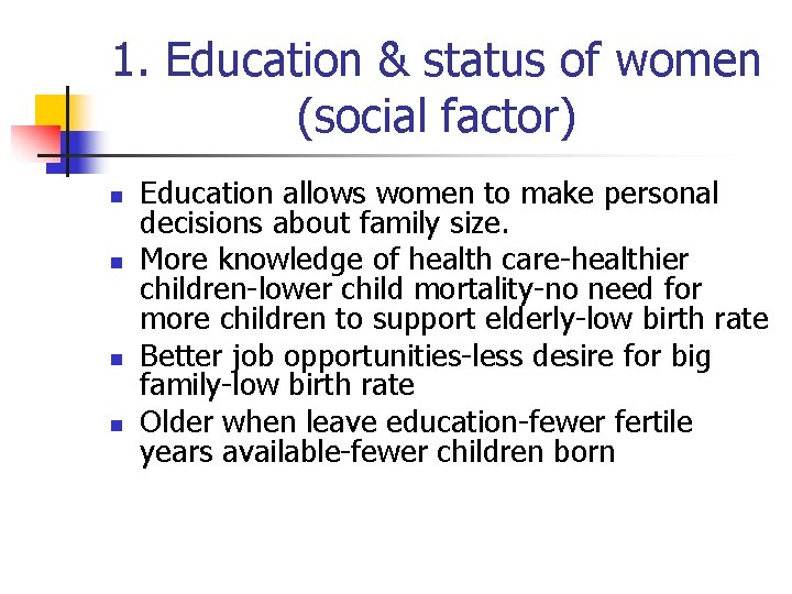 1. Education & status of women (social factor) n n Education allows women to