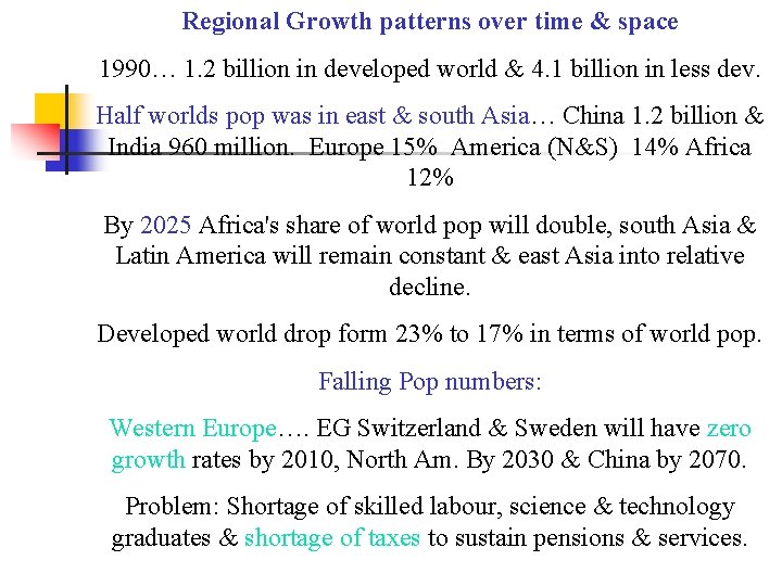 Regional Growth patterns over time & space 1990… 1. 2 billion in developed world