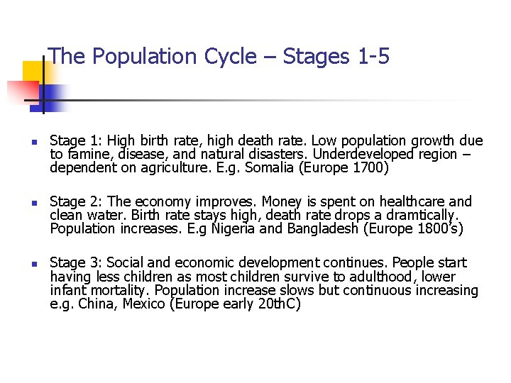 The Population Cycle – Stages 1 -5 n n n Stage 1: High birth