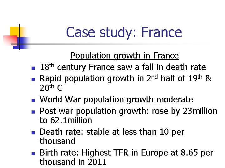 Case study: France n n n Population growth in France 18 th century France