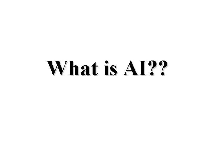What is AI? ? 
