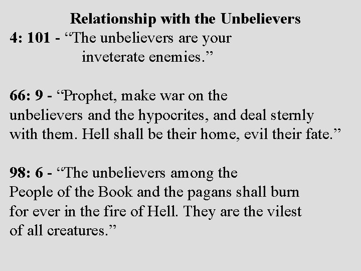 Relationship with the Unbelievers 4: 101 - “The unbelievers are your inveterate enemies. ”