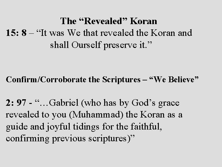 The “Revealed” Koran 15: 8 – “It was We that revealed the Koran and