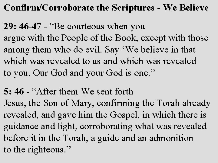 Confirm/Corroborate the Scriptures - We Believe 29: 46 -47 - “Be courteous when you