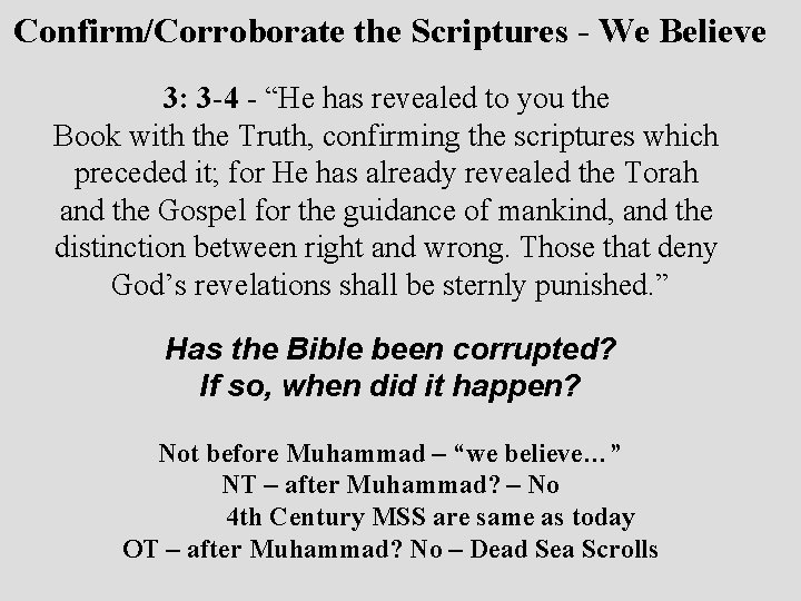 Confirm/Corroborate the Scriptures - We Believe 3: 3 -4 - “He has revealed to