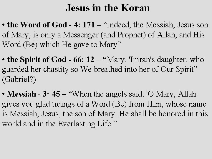 Jesus in the Koran • the Word of God - 4: 171 – “Indeed,