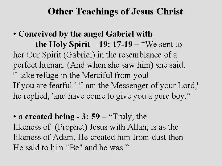 Other Teachings of Jesus Christ • Conceived by the angel Gabriel with the Holy