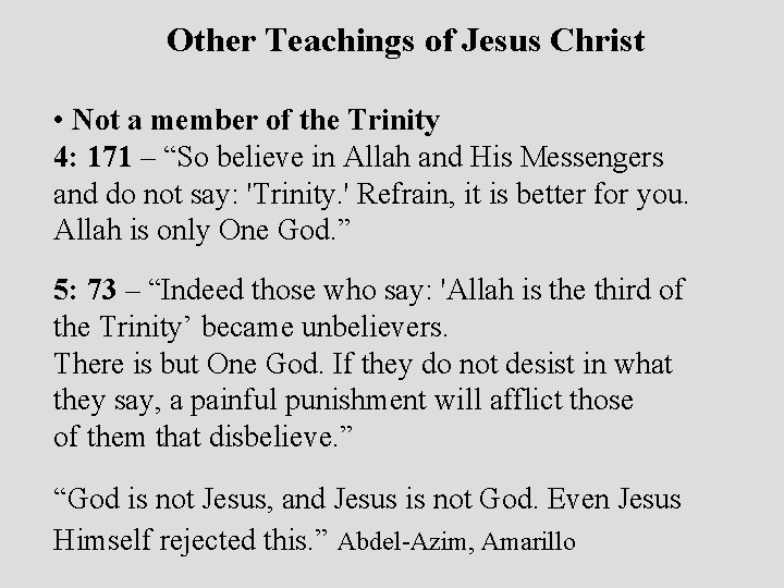 Other Teachings of Jesus Christ • Not a member of the Trinity 4: 171