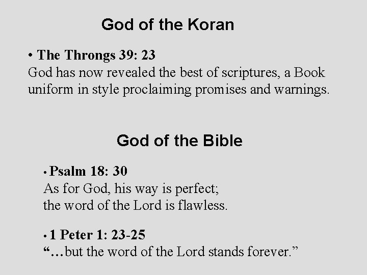 God of the Koran • The Throngs 39: 23 God has now revealed the