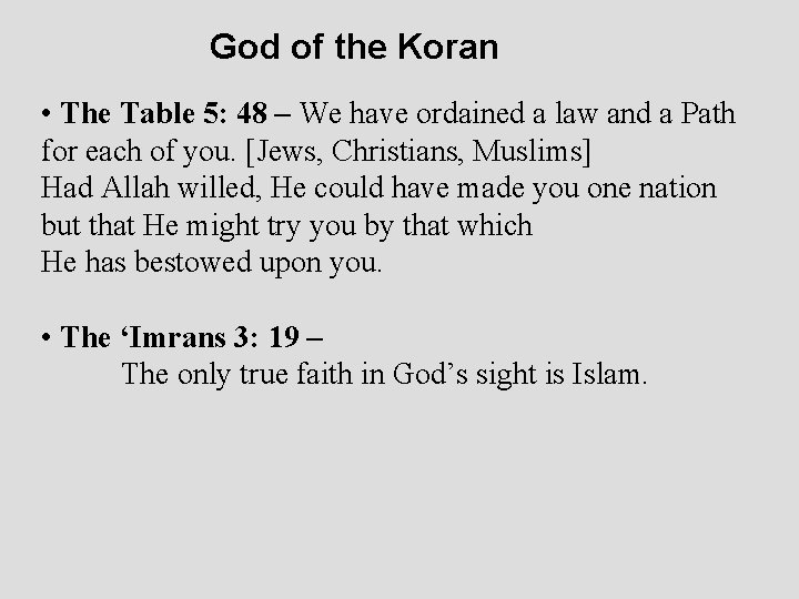 God of the Koran • The Table 5: 48 – We have ordained a