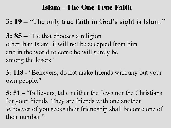 Islam - The One True Faith 3: 19 – “The only true faith in