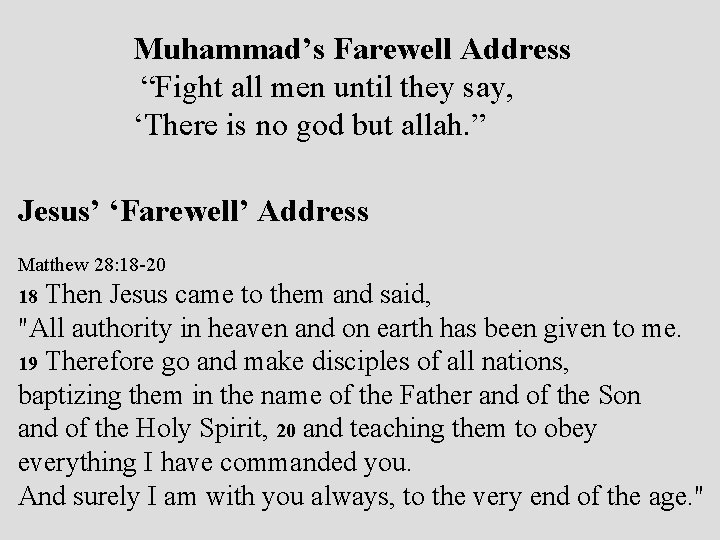 Muhammad’s Farewell Address “Fight all men until they say, ‘There is no god but