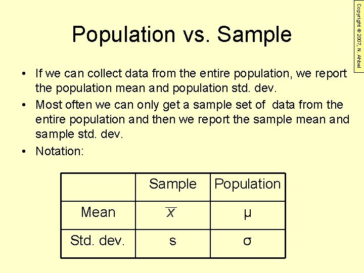  • If we can collect data from the entire population, we report the