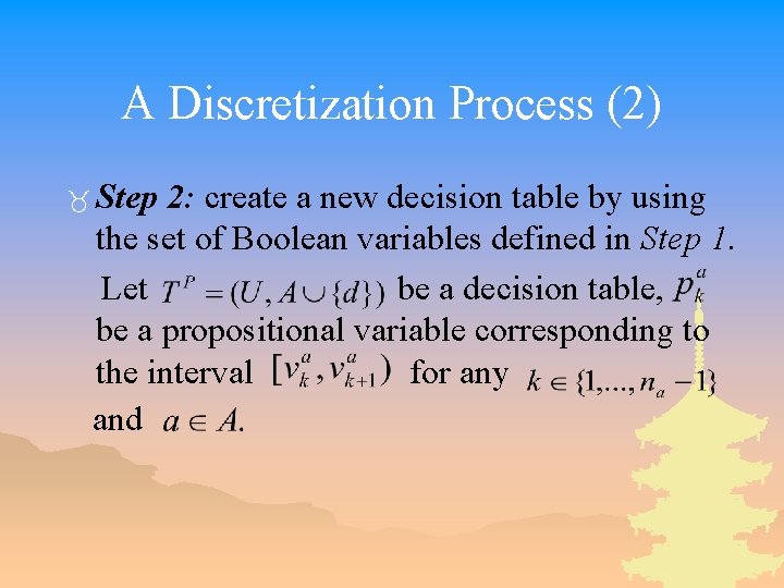 A Discretization Process (2) _ Step 2: create a new decision table by using