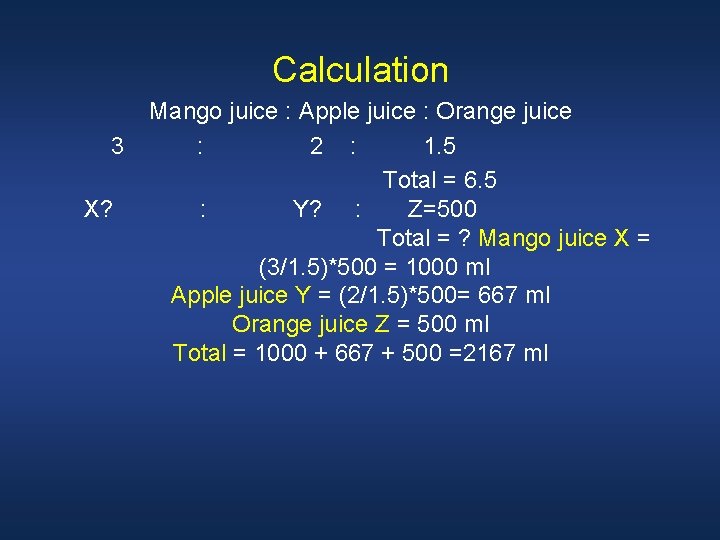 Calculation 3 X? Mango juice : Apple juice : Orange juice : 2 :