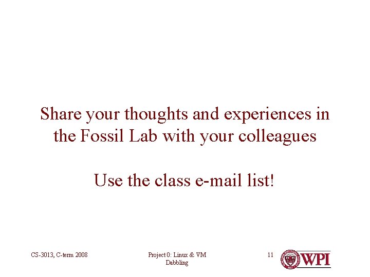 Share your thoughts and experiences in the Fossil Lab with your colleagues Use the