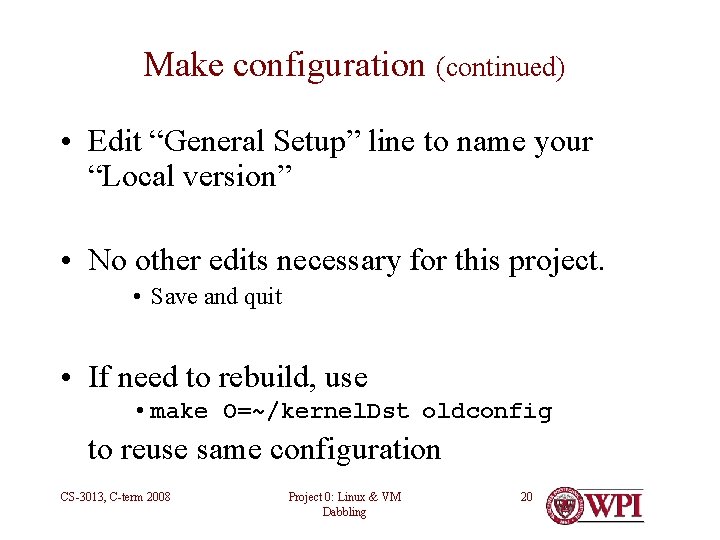 Make configuration (continued) • Edit “General Setup” line to name your “Local version” •