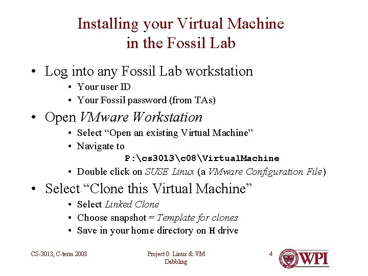 Installing your Virtual Machine in the Fossil Lab • Log into any Fossil Lab