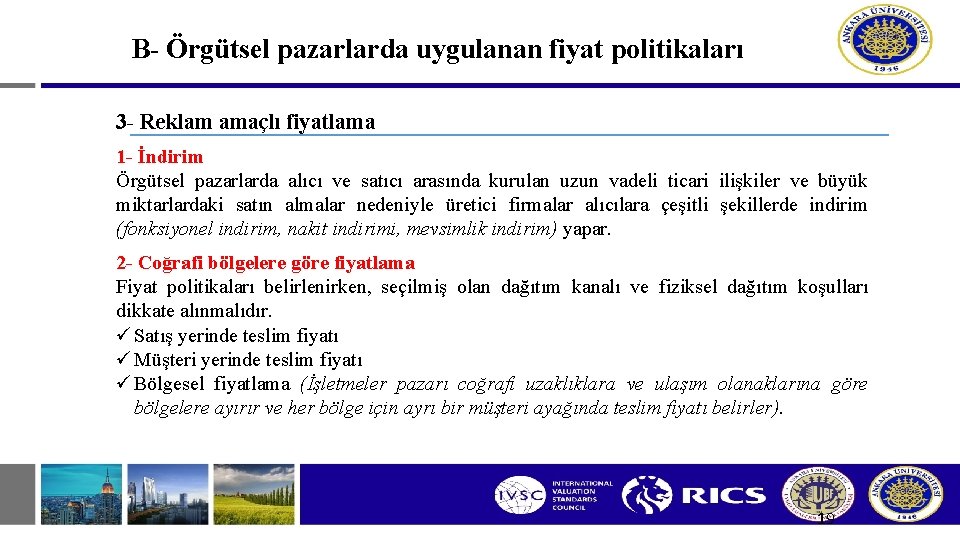 B- Örgütsel pazarlarda uygulanan fiyat politikaları 3 - Reklam amaçlı fiyatlama 1 - İndirim