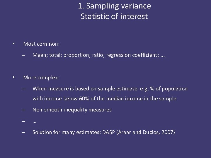 1. Sampling variance Statistic of interest • Most common: – • Mean; total; proportion;