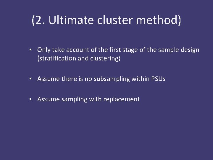 (2. Ultimate cluster method) • Only take account of the first stage of the