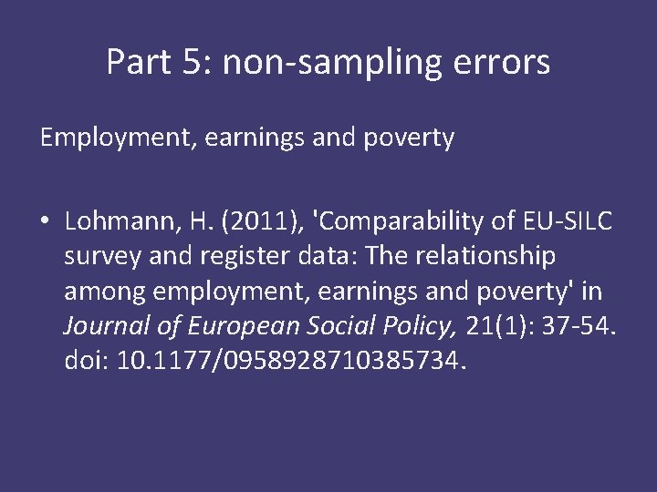 Part 5: non-sampling errors Employment, earnings and poverty • Lohmann, H. (2011), 'Comparability of