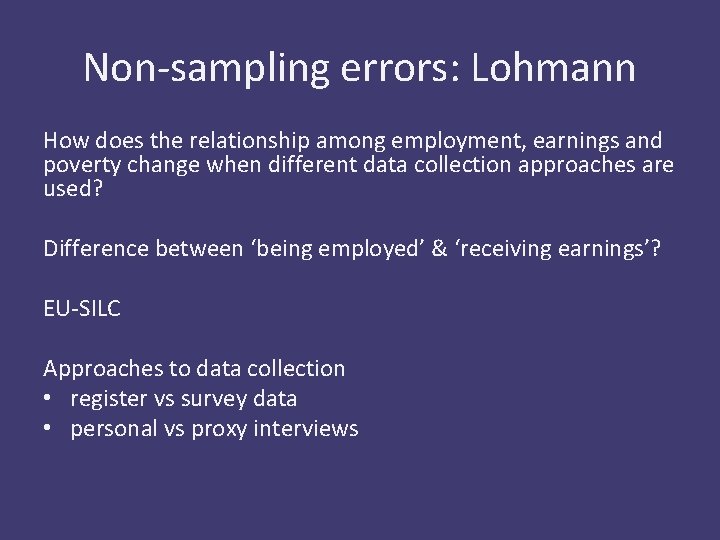 Non-sampling errors: Lohmann How does the relationship among employment, earnings and poverty change when