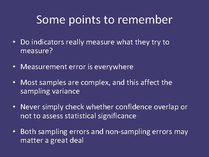 Some points to remember • Do indicators really measure what they try to measure?