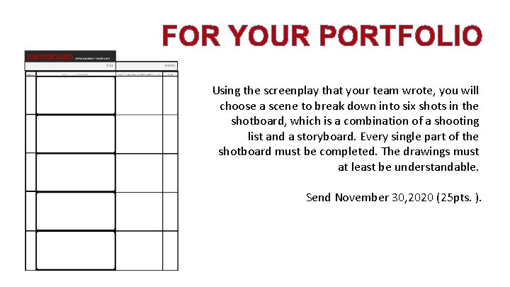 FOR YOUR PORTFOLIO Using the screenplay that your team wrote, you will choose a