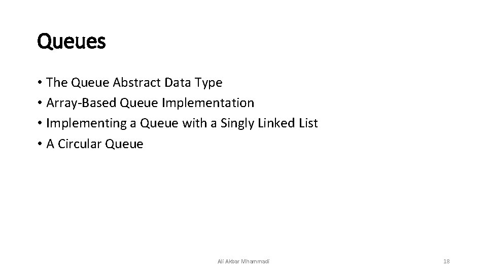 Queues • The Queue Abstract Data Type • Array-Based Queue Implementation • Implementing a