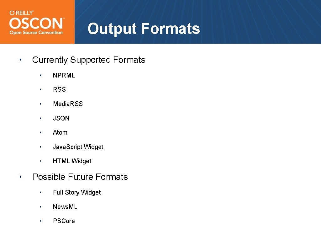 Output Formats ‣ ‣ Currently Supported Formats ‣ NPRML ‣ RSS ‣ Media. RSS