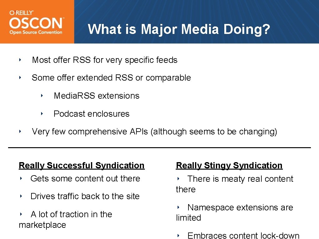 What is Major Media Doing? ‣ Most offer RSS for very specific feeds ‣