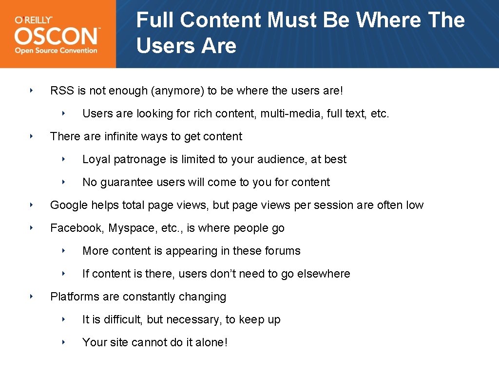 Full Content Must Be Where The Users Are ‣ RSS is not enough (anymore)