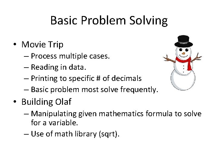 Basic Problem Solving • Movie Trip – Process multiple cases. – Reading in data.