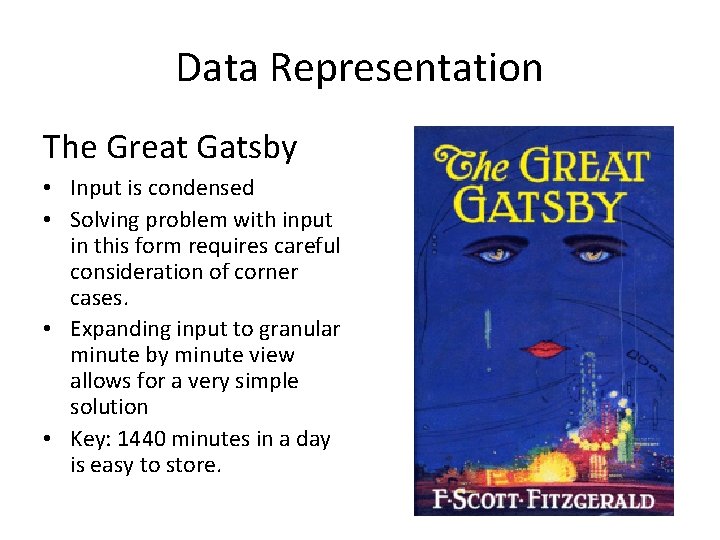 Data Representation The Great Gatsby • Input is condensed • Solving problem with input
