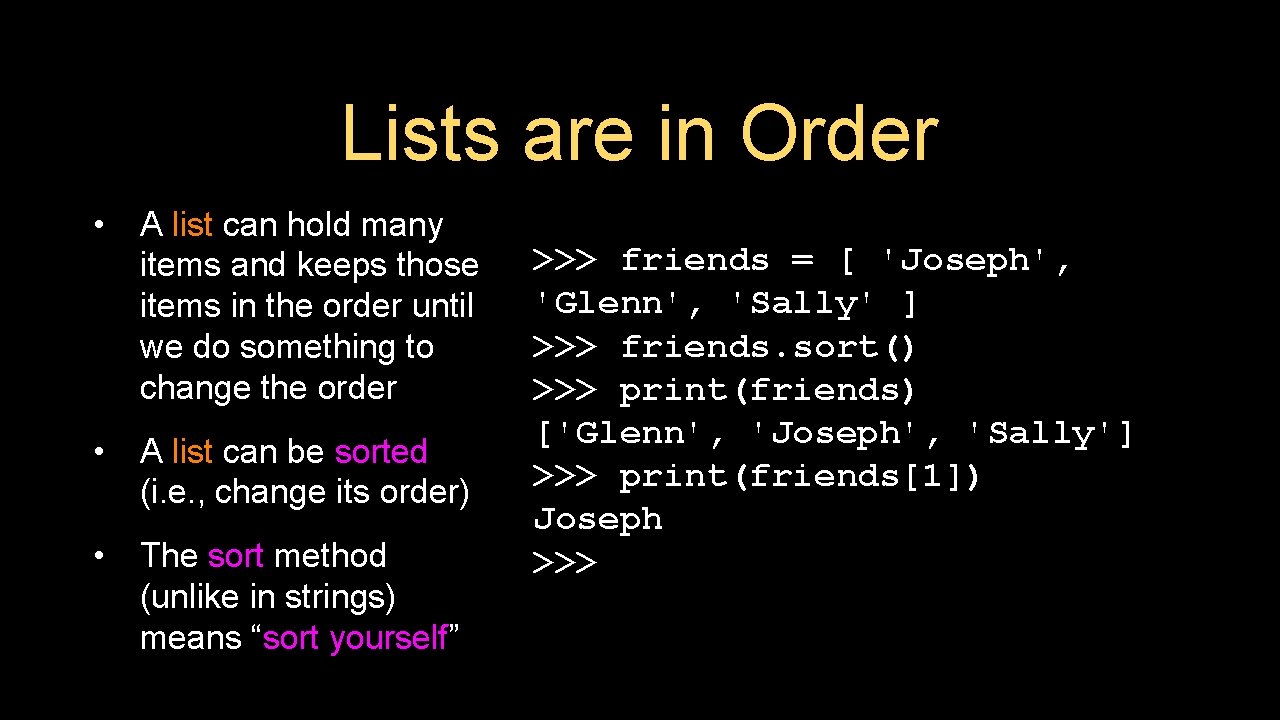 Lists are in Order • A list can hold many items and keeps those Lists are in Order • A list can hold many items and keeps those