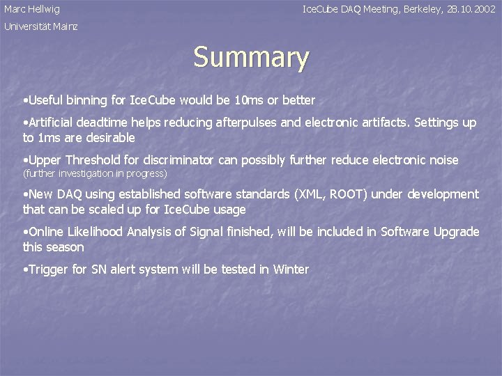 Marc Hellwig Ice. Cube DAQ Meeting, Berkeley, 28. 10. 2002 Universität Mainz Summary •