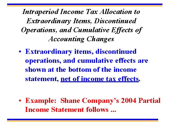 Intraperiod Income Tax Allocation to Extraordinary Items, Discontinued Operations, and Cumulative Effects of Accounting