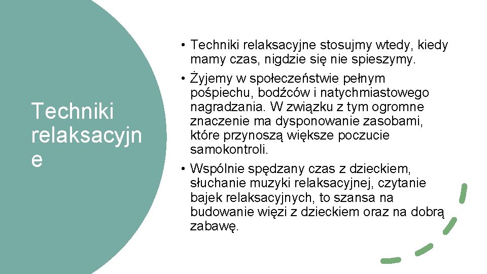 Techniki relaksacyjn e • Techniki relaksacyjne stosujmy wtedy, kiedy mamy czas, nigdzie się nie