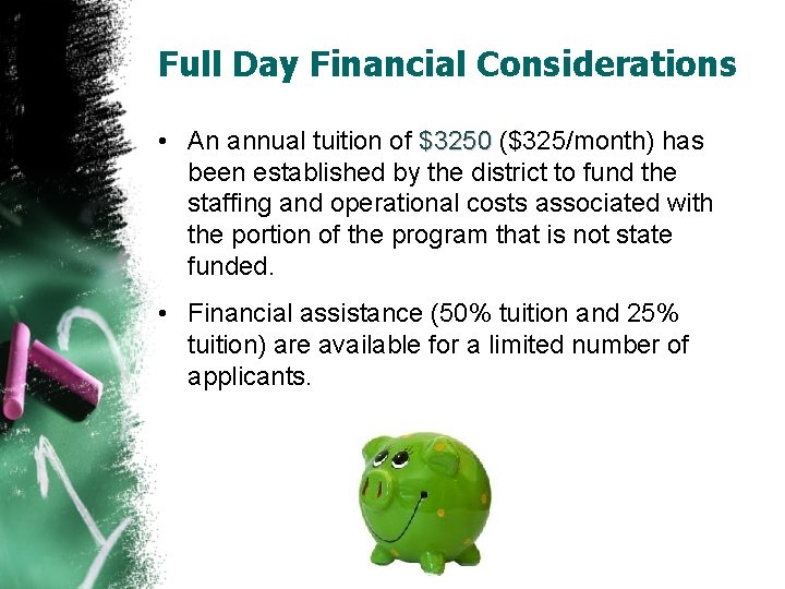 Full Day Financial Considerations • An annual tuition of $3250 ($325/month) has been established Full Day Financial Considerations • An annual tuition of $3250 ($325/month) has been established
